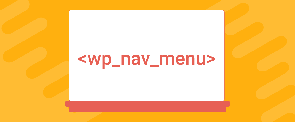 handle Rummelig systematisk The wp_nav_menu Shortcode for WordPress Menus